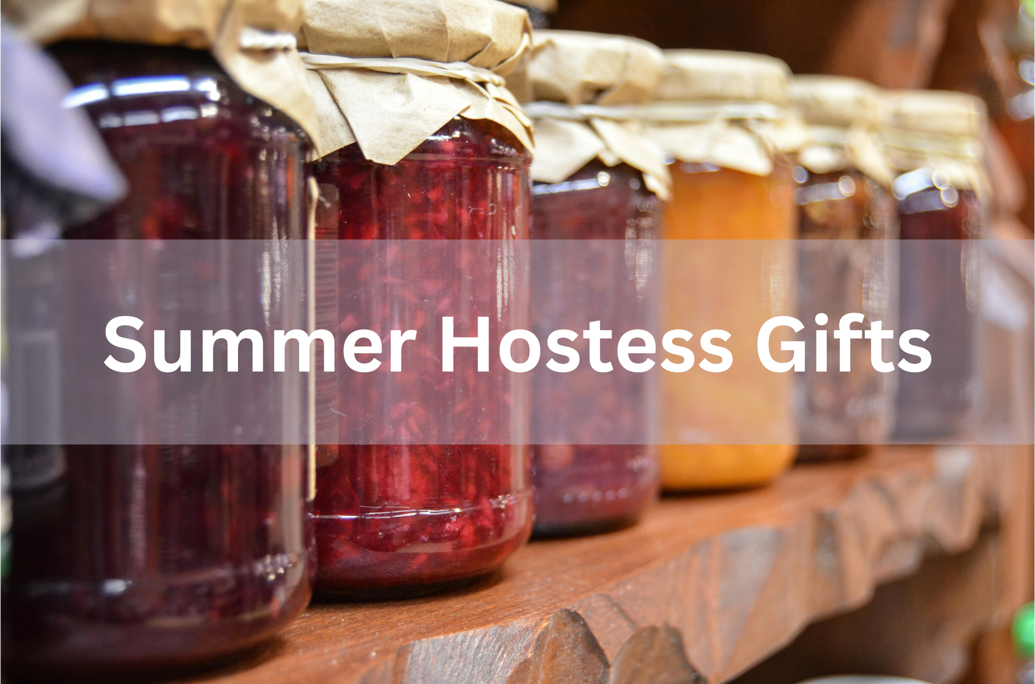 Summer Hostess Gifts